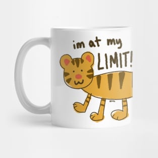 im at my limit! Mug